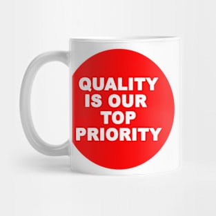 Quality is our top priority ! Mug